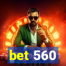 bet 560